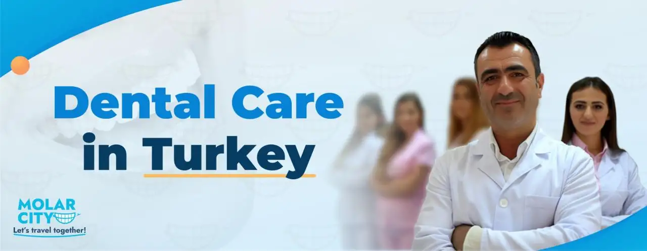 Dental Care in Turkey Dental Care in Turkey