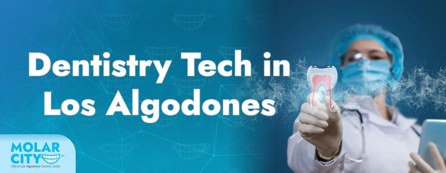 Dentistry Technology in Los Algodones